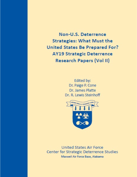 Non-U.S. Deterrence Strategies: What Must the United States Be Prepared For? AY19 Strategic Deterrence Research Papers (Vol II)